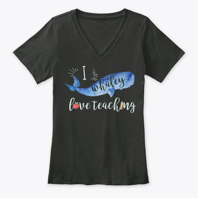 Funny Teacher Gift, Whaley Love Teaching