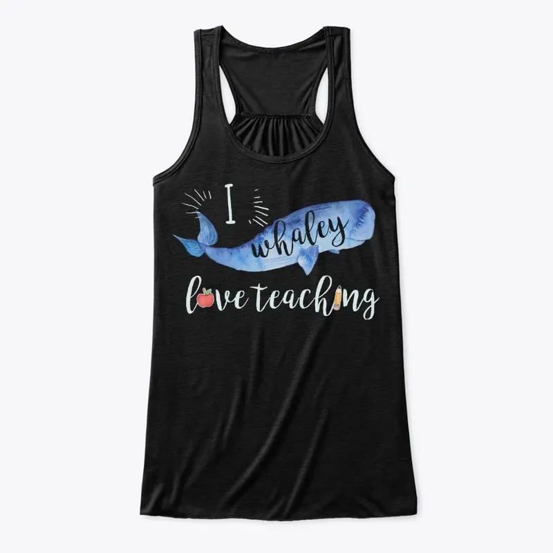 Funny Teacher Gift, Whaley Love Teaching