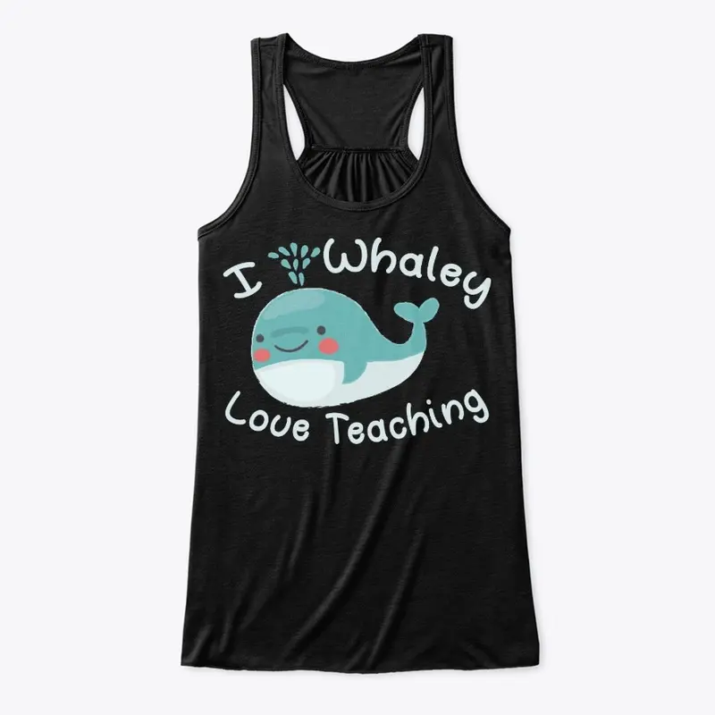 Teacher Gift, I Whaley Love Teaching