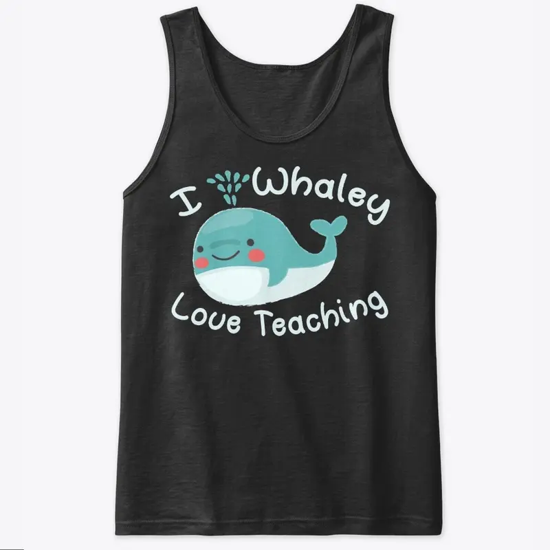 Teacher Gift, I Whaley Love Teaching