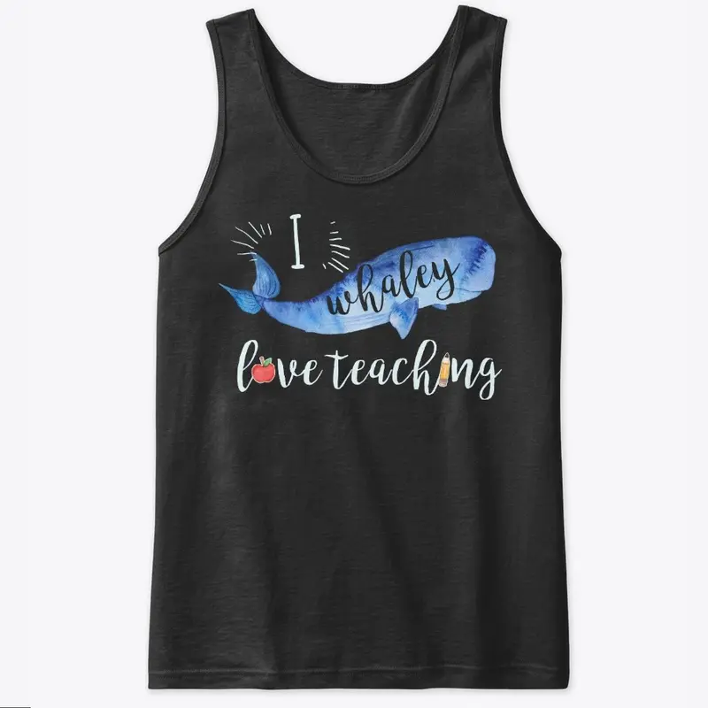 Funny Teacher Gift, Whaley Love Teaching