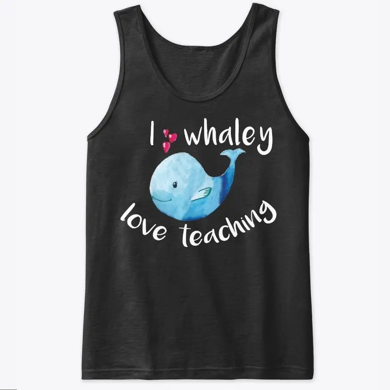 Cool Teacher Gift, Whaley Love Teaching